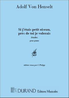 Henselt: Si j'étais petit Oiseau, près de toi je volerais Op.5