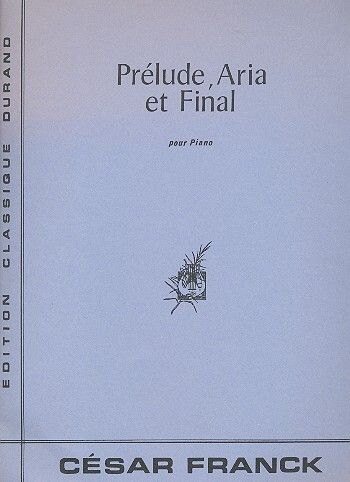 Franck: Prélude, Aria et Final