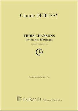 Debussy: 3 Chansons de Charles d'Orléans