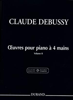 Debussy: Oeuvres pour Piano à 4 Mains Vol.2 (Crit.Ed.)
