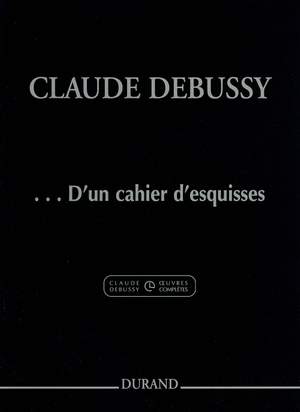 Debussy: D'un Cahier d'Esquisses (Crit.Ed.)
