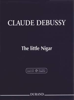 Debussy: Le Petit Nègre (Crit.Ed.)