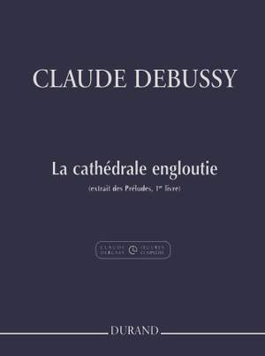 Debussy: La Cathédrale engloutie (Crit.Ed.)