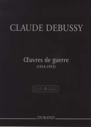 Debussy: Oeuvres de Guerre (Crit.Ed.)