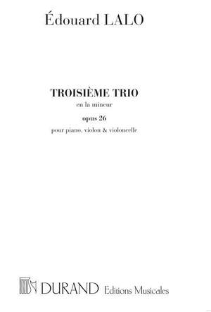 Lalo: Trio No.3, Op.26 in A minor