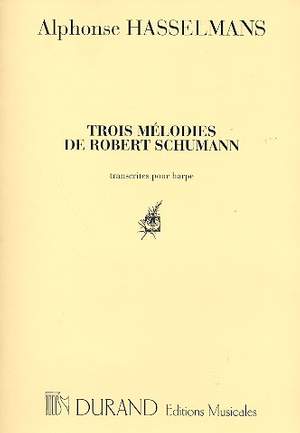 Hasselmans: Trois mélodies de Robert Schumann transcrites pour harpe