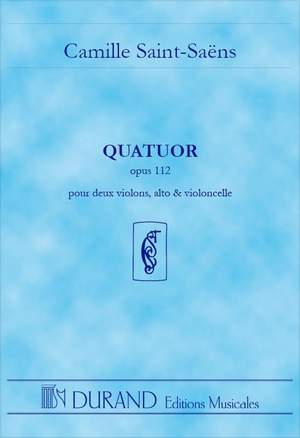 Saint-Saëns: Quatuor à Cordes No.1, Op.112 in E minor