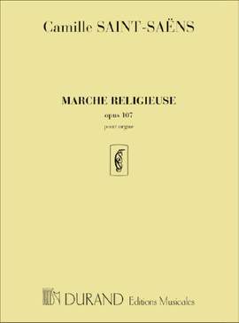 Saint-Saëns: Marche réligieuse Op.107