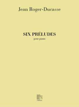 Roger-Ducasse: 6 Préludes