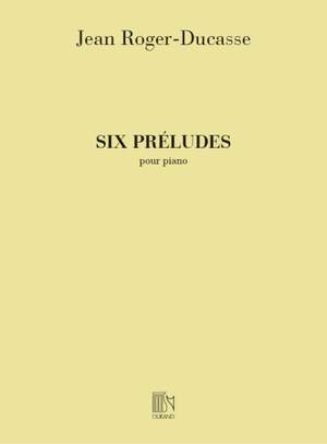 Roger-Ducasse: 6 Préludes