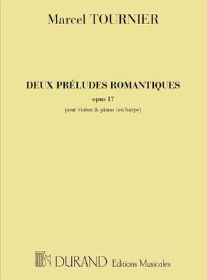 Tournier: 2 Préludes romantiques Op.17