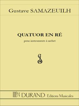 Samazeuilh: Quatuor à Cordes in D major