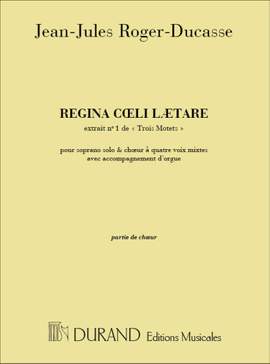 Roger-Ducasse: 3 Motets No.1: Regina Coeli lætare