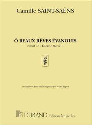 Saint-Saëns: O Beaux Rêves évanouis