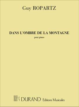Ropartz: Dans l'Ombre de la Montagne