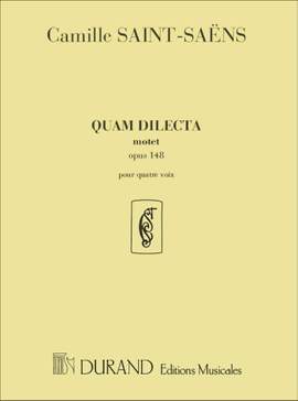 Saint-Saëns: Quam dilecta Op.148