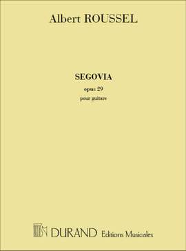 Roussel: Ségovia Op.29