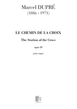 Dupré: Le Chemin de la Croix Op.29