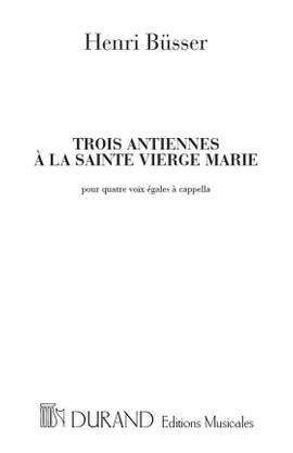 Büsser: 3 Antiennes à la Sainte Vierge Op.115