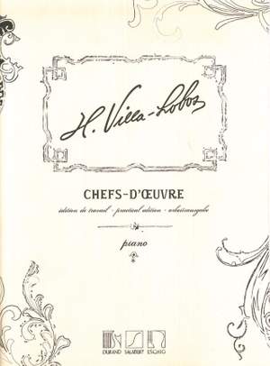 Villa-Lobos: Chefs d'Oeuvre