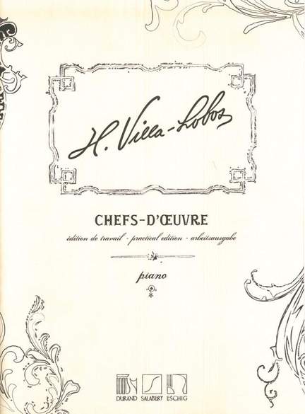 Villa-Lobos: Chefs d'Oeuvre