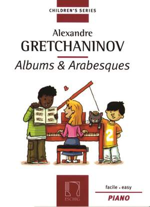 Gretchaninov: Albums & Arabesques