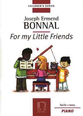 Bonnal: For my little Friends & other Pieces