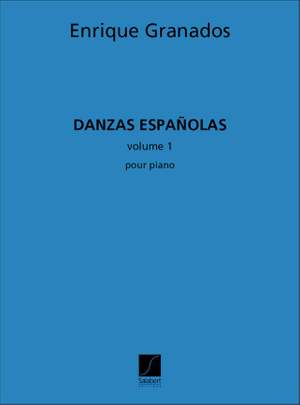Granados: Danzas españolas Vol.1