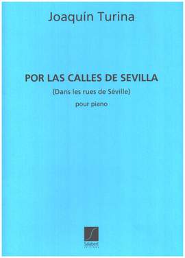 Turina: Por las Calles de Sevilla Op.96