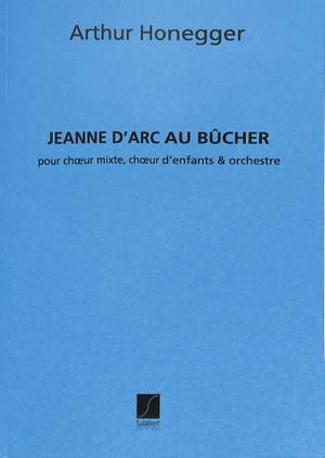 Honegger: Jeanne d'Arc au Bûcher H99