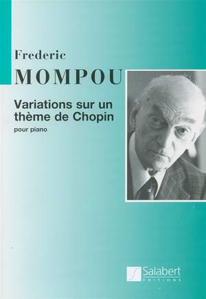 Mompou: Variations sur un Thème de Chopin