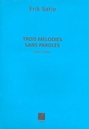 Satie: 3 Mélodies sans Paroles