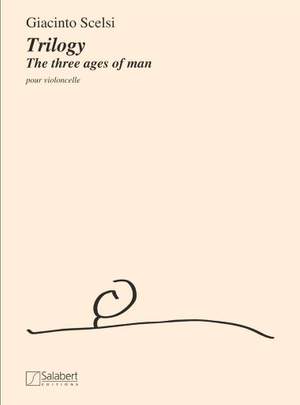 Scelsi: Trilogy 'The 3 Ages of Man'