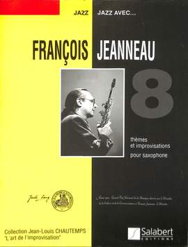 Jeanneau: 8 Thèmes et Improvisations pour Saxophone solo