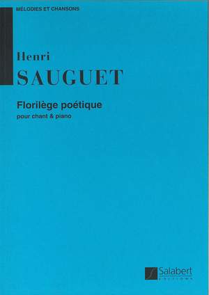 Sauguet: Mélodies et Chansons - Florilège poétique