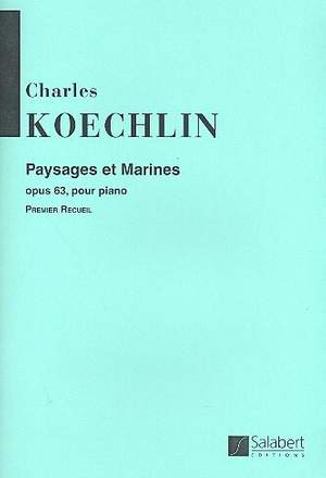 Koechlin: Paysages et Marines Op.63 - Volume One