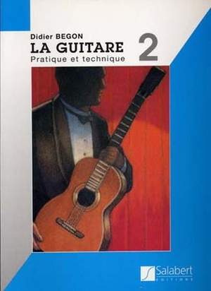 Begon: La Guitare Vol.2: Pratique et Technique