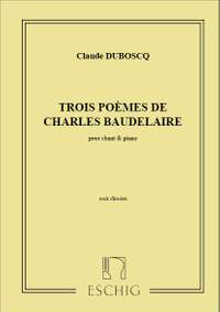 Dubosqc: 3 Poèmes de Charles Baudelaire