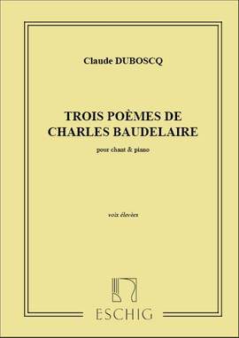 Dubosqc: 3 Poèmes de Charles Baudelaire