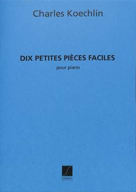 Koechlin: 10 Petites Pièces faciles