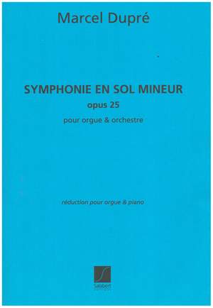 Dupré: Symphonie No.1, Op.25 in G minor