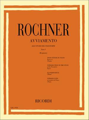 Rochner: Avviamento allo Studio del Pianoforte Vol.1