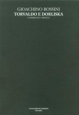 Rossini: Torvaldo e Dorliska (Crit.Ed.)