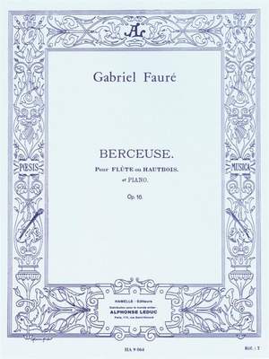 Gabriel Fauré: Berceuse Op.16 pour flûte ou hautbois et piano