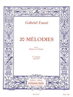 Gabriel Fauré: 20 Mélodies - Soprano - Vol. 3