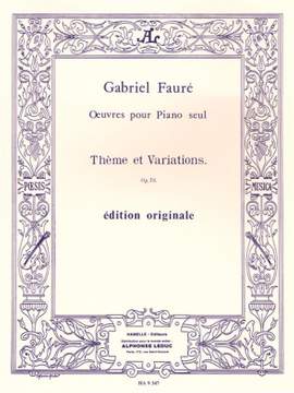 Gabriel Fauré: Thème et Variations Op. 73 pour piano seul