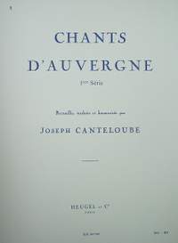 Joseph Canteloube: Joseph Canteloube: Chants d'Auvergne Vol.1