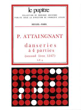 Pierre Attaingnant: Pierre Attaignant: Danseries a Quatre Parties