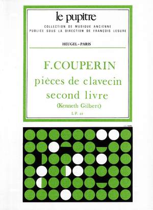 François Couperin: Pieces de Clavecin Deuxième livre (Volume 2)