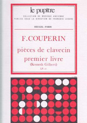 François Couperin: Pieces de Clavecin Premier livre (Volume 1)
